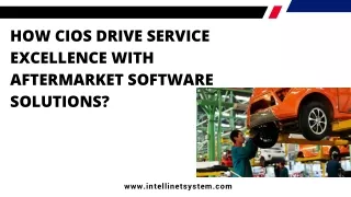 How CIOs Drive Service Excellence With Aftermarket Software Solutions