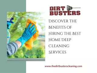 Discover the Benefits of Hiring the Best Home Deep Cleaning Services - The Dirt Busters