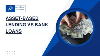 ASSET-BASED LENDING VS BANK LOANS