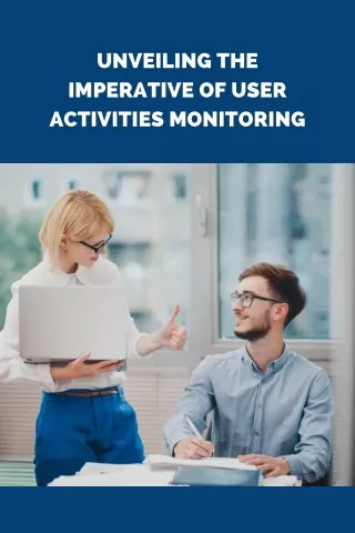 unveiling the imperative of user activities