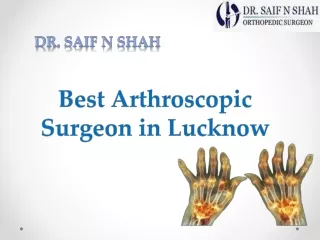 Best Arthroscopic Surgeon in Lucknow