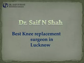 Best Knee replacement surgeon in Lucknow