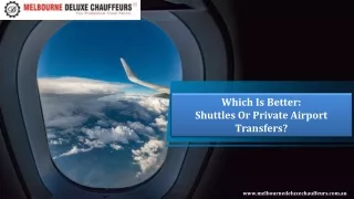 Which Is Better Shuttles Or Private Airport Transfers