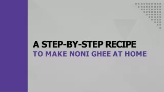 Recipe to Make Noni Ghee at Home