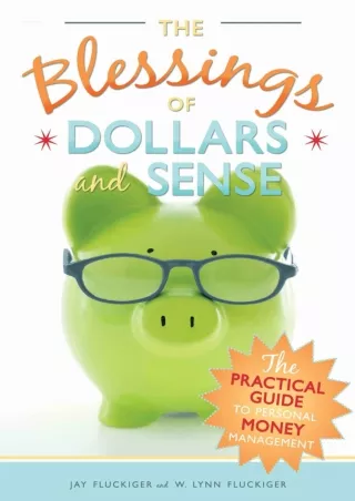 DOWNLOAD [PDF] The Blessings of Dollars and Sense: The Practical Guide to Personal Money Management