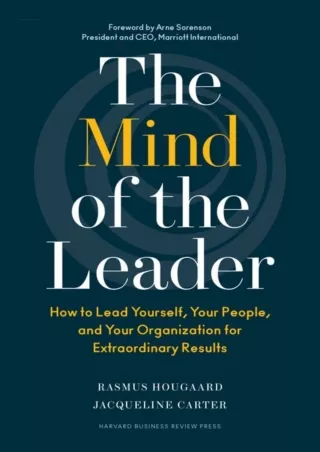 READ ONLINE The Mind of the Leader: How to Lead Yourself, Your People, and Your Organization for Extraordinary