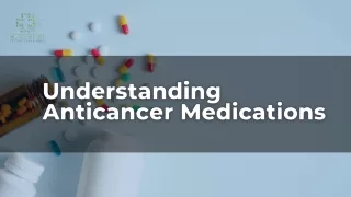 Understanding Anticancer Medications