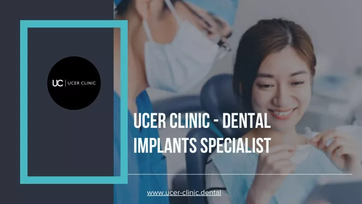 ucer clinic dental implants specialist