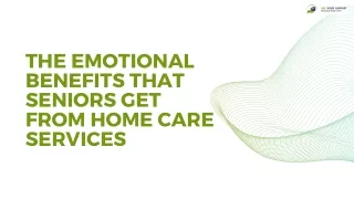 The Emotional Benefits That Seniors Get from Home Care Services