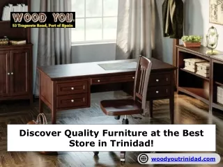 Discover Quality Furniture at the Best Store in Trinidad!
