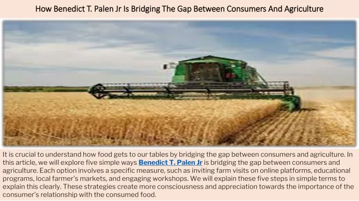 how benedict t palen jr is bridging the gap between consumers and agriculture