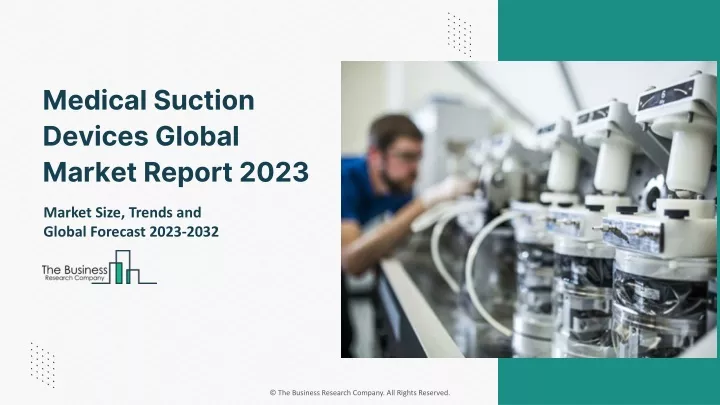 medical suction devices global market report 2023
