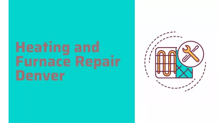 heating and furnace repair denver