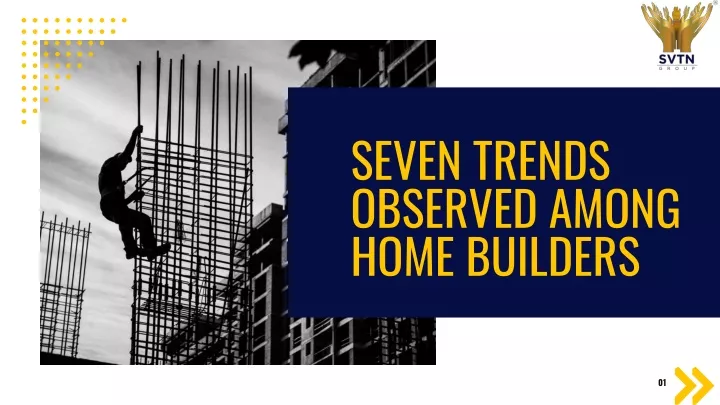 seven trends observed among home builders