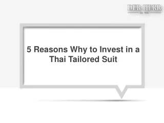 5 Reasons Why to Invest in a Thai Tailored Suit