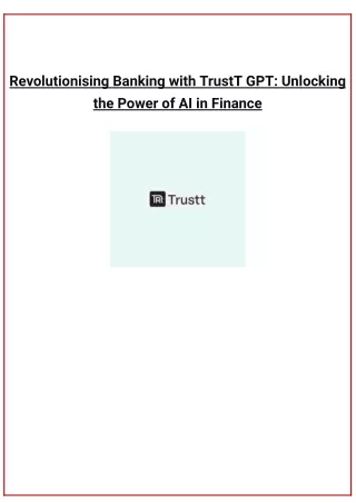 Revolutionising Banking with Trustt GPT_ Unlocking the Power of AI in Finance