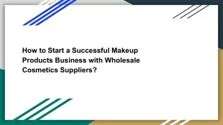 How to Start a Successful Makeup Products Business with Wholesale Cosmetics Suppliers
