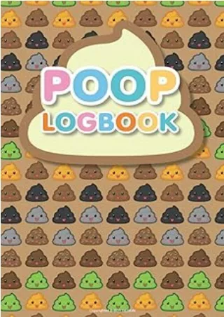Download Book [PDF] Poop Log: a Record Keeper, Daily Record & Track, Journal, Food Intake Diary Notebook, Poo Logbook, B