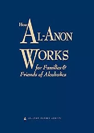 [PDF READ ONLINE] How Al-Anon Works for Families and Friends of Alcoholics