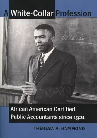 READ [PDF] A White-Collar Profession: African American Certified Public Accountants since 1921