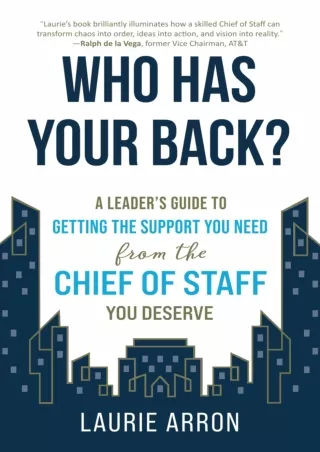 Read ebook [PDF] Who Has Your Back?: A Leader's Guide to Getting the Support You Need from the Chief of Staff You Deserv