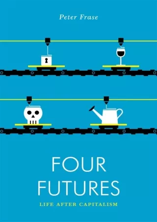 PDF_ Four Futures: Life After Capitalism (Jacobin)