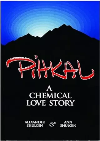 [READ DOWNLOAD] PIHKAL: A Chemical Love Story