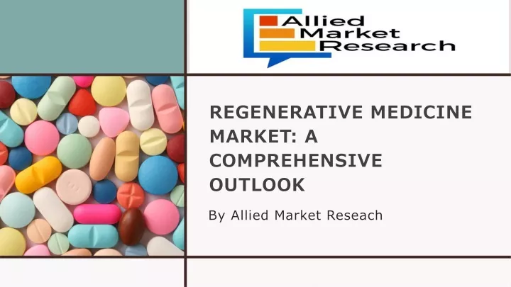 regenerative medicine market a comprehensive outlook
