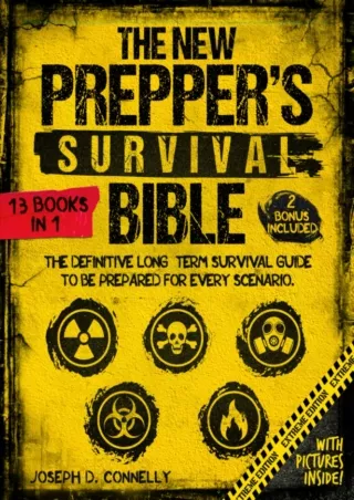 PDF_  The New Prepper's Survival Bible: [13 in 1] The Definitive Long-Term Survi