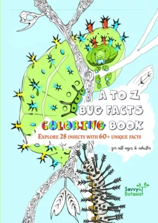 DOWNLOAD/PDF  A to Z Bug Facts Coloring Book: Explore 28 Insects With 60  Unique