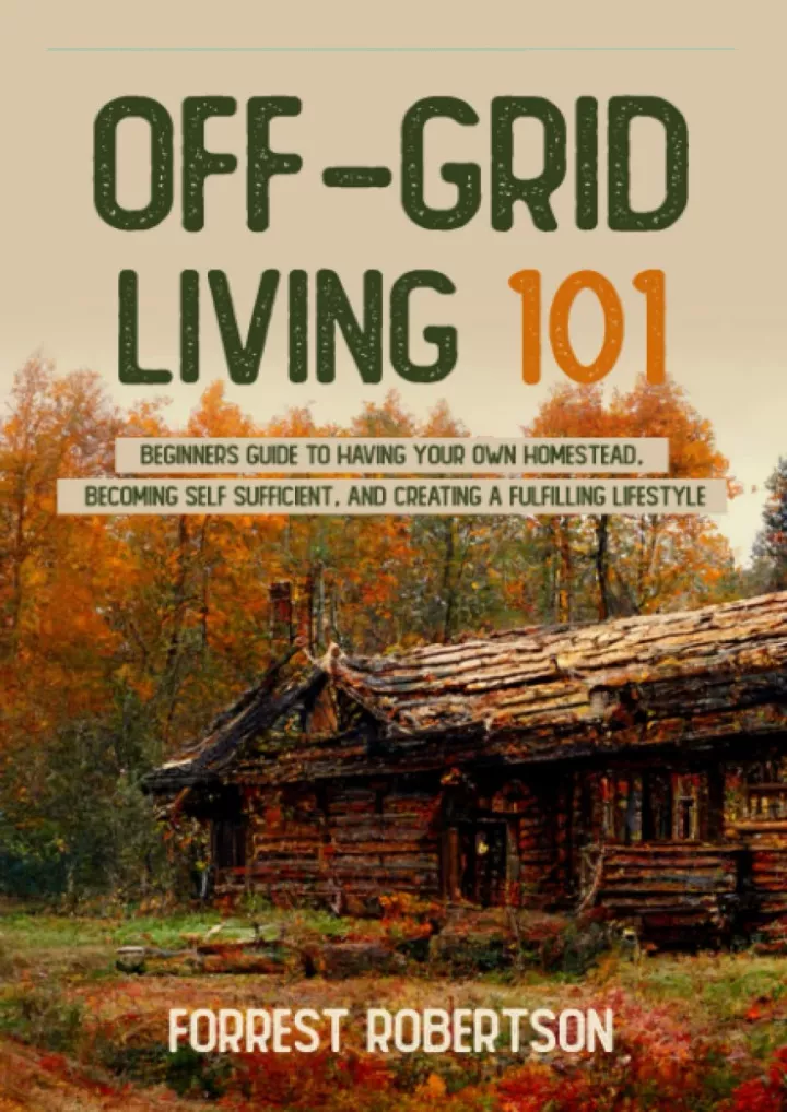 PPT - READ [PDF] Off-Grid Living 101: Beginners Guide to Having Your ...