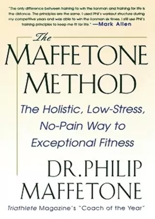 READ [PDF]  The Maffetone Method: The Holistic, Low-Stress, No-Pain Way to Excep