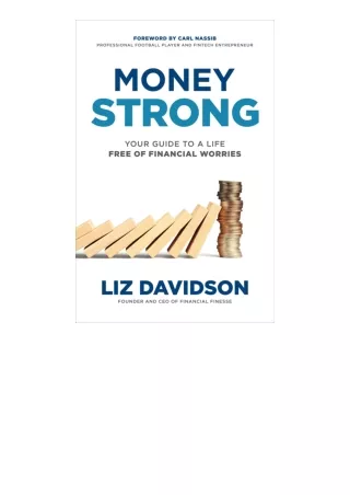 Kindle online PDF Money Strong Your Guide to a Life Free of Financial Worries fu