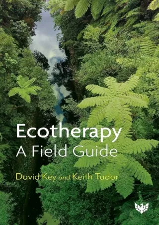 PDF/READ/DOWNLOAD  Ecotherapy: A Field Guide