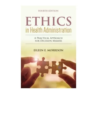 Download Ethics in Health Administration A Practical Approach for Decision Maker