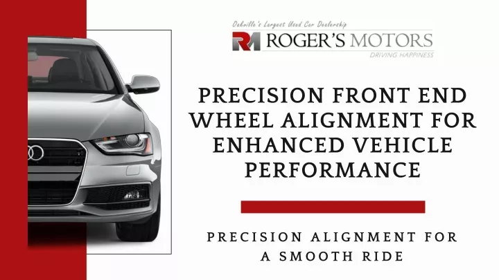 precision front end wheel alignment for enhanced