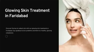 "Unlock Radiance: Glowing Skin Treatment in Faridabad"