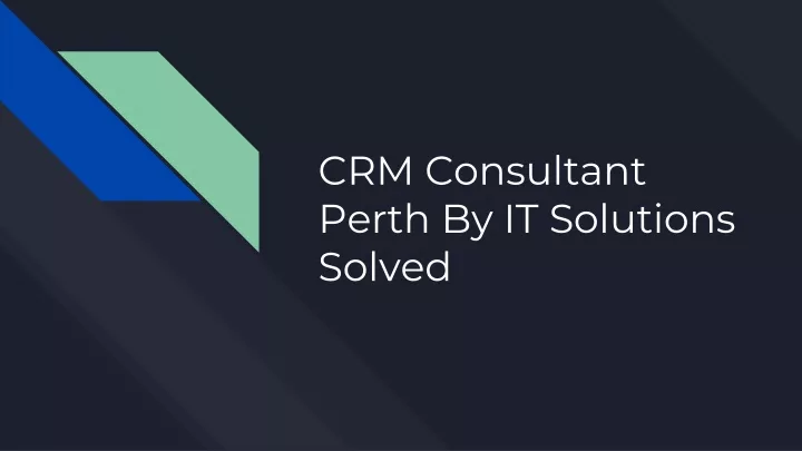 crm consultant perth by it solutions solved