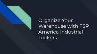 Organize Your Warehouse with FSP America Industrial Lockers