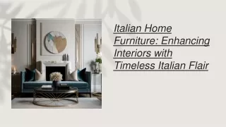 Italian Home Furniture Enhancing Interiors with Timeless Italian Flair