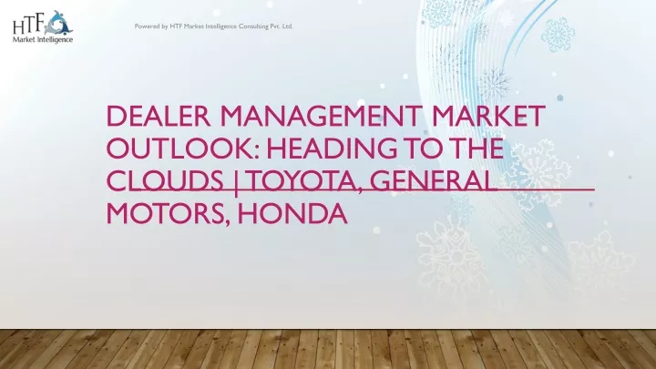 dealer management market outlook heading to the clouds toyota general motors honda
