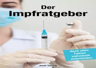 DOWNLOAD PDF Der Impfratgeber: Nach allen Fakten individuell entscheiden (Impfen