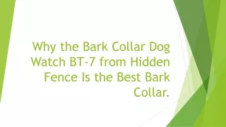 Article 1 - Why the Bark Collar Dog Watch BT-7 from Hidden Fence Is the Best Bark Collar