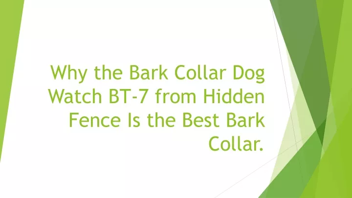 why the bark collar dog watch bt 7 from hidden