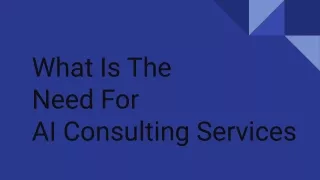 What is the need for Artificial Intelligence Consulting Services.