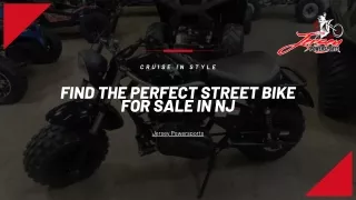 Cruise in Style: Find the Perfect Street Bike for Sale in NJ