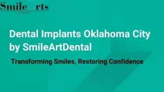 Dental Implants Oklahoma City by SmileArtDental