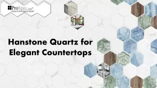 Hanstone Quartz for Elegant Countertops
