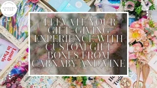 Elevate Your Gift-Giving Experience with Custom Gift Boxes from Carnaby and Vine