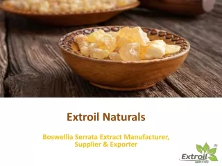 Boswellia Serrata Extract Manufacturer, Supplier & Exporter - Extroil Naturals